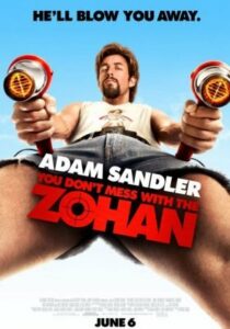 You Don’t Mess with the Zohan (2008)